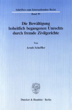 Die Bewältigung hoheitlich begangenen Unrechts durch fremde Zivilgerichte