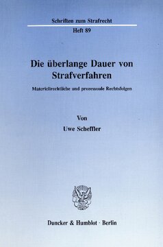 Die überlange Dauer von Strafverfahren: Materiellrechtliche und prozessuale Rechtsfolgen