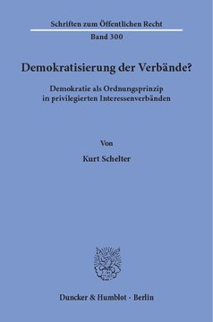 Demokratisierung der Verbände?: Demokratie als Ordnungsprinzip in privilegierten Interessenverbänden