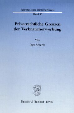 Privatrechtliche Grenzen der Verbraucherwerbung