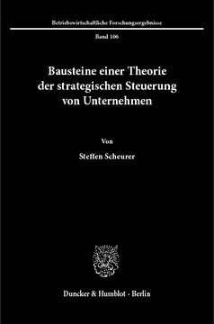 Bausteine einer Theorie der strategischen Steuerung von Unternehmen