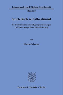 Spielerisch selbstbestimmt: Rechtskonforme Einwilligungserklärungen in Zeiten ubiquitärer Digitalisierung
