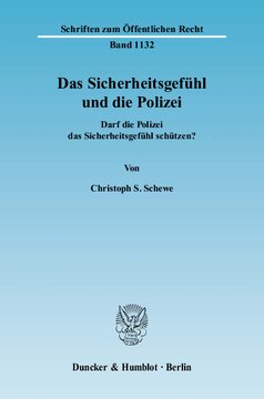 Das Sicherheitsgefühl und die Polizei: Darf die Polizei das Sicherheitsgefühl schützen?
