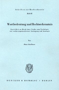Wortbedeutung und Rechtserkenntnis: Entwickelt an Hand einer Studie zum Verhältnis von verfassungskonformer Auslegung und Analogie