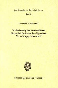 Die Bedeutung der ehrenamtlichen Richter bei Gerichten der allgemeinen Verwaltungsgerichtsbarkeit: Ein Blick in Vergangenheit und Gegenwart sowie eine empirische Untersuchung in den Ländern Baden-Württemberg, Bremen, Niedersachsen und Rheinland-Pfalz