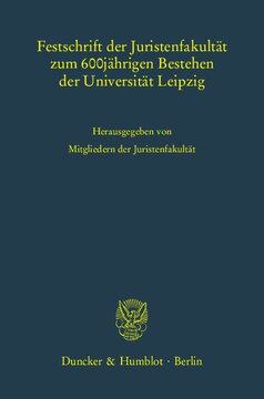 Festschrift der Juristenfakultät zum 600jährigen Bestehen der Universität Leipzig: Hrsg. von Mitgliedern der Juristenfakultät