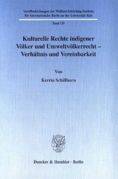 Kulturelle Rechte indigener Völker und Umweltvölkerrecht - Verhältnis und Vereinbarkeit