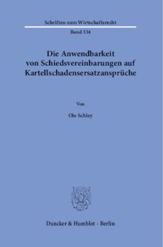 Die Anwendbarkeit von Schiedsvereinbarungen auf Kartellschadensersatzansprüche
