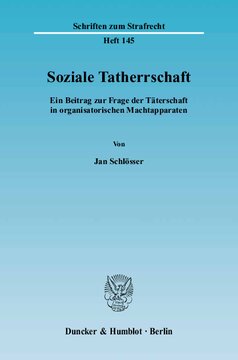 Soziale Tatherrschaft: Ein Beitrag zur Frage der Täterschaft in organisatorischen Machtapparaten