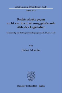 Rechtsschutz gegen nicht zur Rechtsetzung gehörende Akte der Legislative: Gleichzeitig ein Beitrag zur Auslegung des Art. 19 Abs. 4 GG