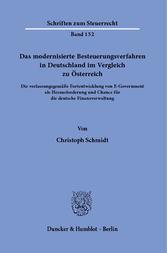 Das modernisierte Besteuerungsverfahren in Deutschland im Vergleich zu Österreich: Die verfassungsgemäße Fortentwicklung von E-Government als Herausforderung und Chance für die deutsche Finanzverwaltung