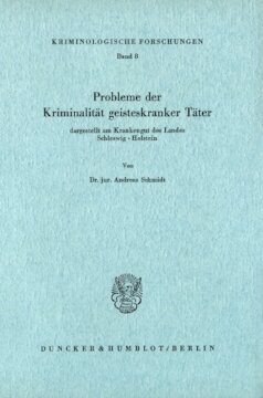Probleme der Kriminalität geisteskranker Täter, dargestellt am Krankengut des Landes Schleswig-Holstein