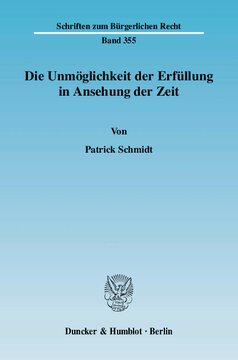 Die Unmöglichkeit der Erfüllung in Ansehung der Zeit: Systematische Ableitung einer Kongruenz der Voraussetzungen von Schuld und Haftung aus dem Leistungsbegriff und dessen Bezogenheit auf das versprechensgemäße Handeln des Schuldners