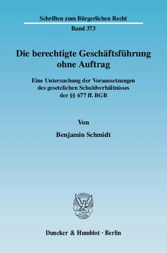 Die berechtigte Geschäftsführung ohne Auftrag: Eine Untersuchung der Voraussetzungen des gesetzlichen Schuldverhältnisses der §§ 677 ff. BGB