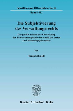 Die Subjektivierung des Verwaltungsrechts: Dargestellt anhand der Entwicklung der Ermessensansprüche innerhalb der ersten zwei Nachkriegsjahrzehnte