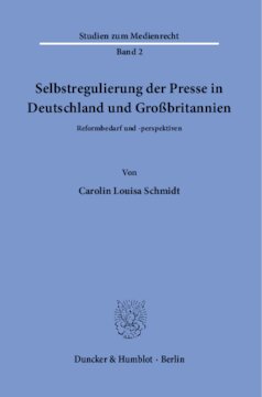 Selbstregulierung der Presse in Deutschland und Großbritannien: Reformbedarf und -perspektiven