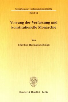 Vorrang der Verfassung und konstitutionelle Monarchie: Eine dogmengeschichtliche Untersuchung zum Problem der Normenhierarchie in den deutschen Staatsordnungen im frühen und mittleren 19. Jahrhundert (1818-1866)