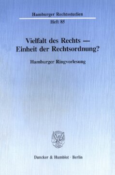 Vielfalt des Rechts - Einheit der Rechtsordnung?: Hamburger Ringvorlesung