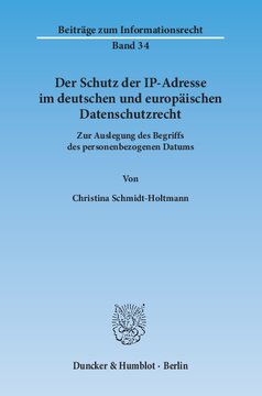 Der Schutz der IP-Adresse im deutschen und europäischen Datenschutzrecht: Zur Auslegung des Begriffs des personenbezogenen Datums