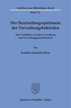Der Beurteilungsspielraum der Verwaltungsbehörden: Zum Verhältnis zwischen Verwaltung und Verwaltungsgerichtsbarkeit