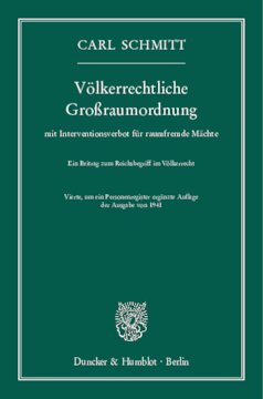 Völkerrechtliche Großraumordnung: mit Interventionsverbot für raumfremde Mächte. Ein Beitrag zum Reichsbegriff im Völkerrecht. Vierte, um ein Personenregister ergänzte Auflage der Ausgabe von 1941