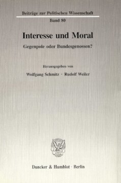 Interesse und Moral: Gegenpole oder Bundesgenossen?