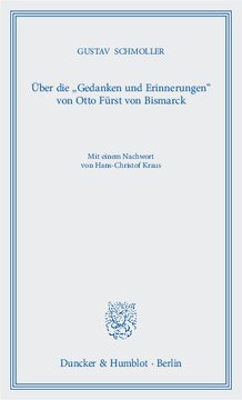 Über die »Gedanken und Erinnerungen« von Otto Fürst von Bismarck: Mit einem Nachwort von Hans-Christof Kraus