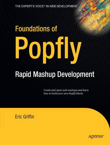 Foundations of Popfly: Rapid Mashup Development (Books for Professionals by Professionals)