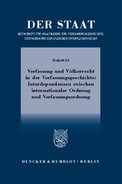 Verfassung und Völkerrecht in der Verfassungsgeschichte: Interdependenzen zwischen internationaler Ordnung und Verfassungsordnung: Tagung der Vereinigung für Verfassungsgeschichte in Wien vom 24. bis 26. Februar 2014