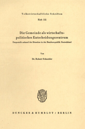 Die Gemeinde als wirtschaftspolitisches Entscheidungszentrum: Dargestellt anhand der Situation in der Bundesrepublik Deutschland