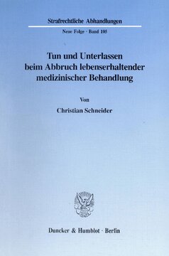 Tun und Unterlassen beim Abbruch lebenserhaltender medizinischer Behandlung