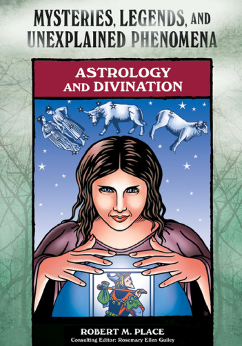 Astrology and Divination (Mysteries, Legends, and Unexplained Phenomena)