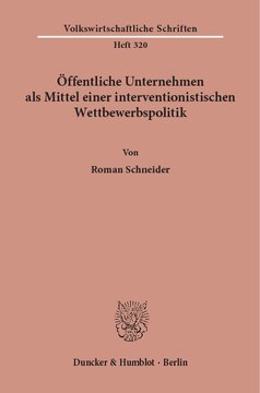 Öffentliche Unternehmen als Mittel einer interventionistischen Wettbewerbspolitik