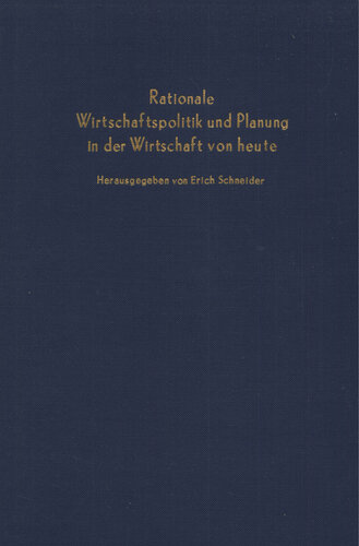 Rationale Wirtschaftspolitik und Planung in der Wirtschaft von heute: Verhandlungen auf der Tagung des Vereins für Socialpolitik in Hannover 1966