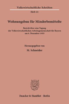 Wohnungsbau für Minderbemittelte: Bericht über eine Tagung der Volkswirtschaftlichen Arbeitsgemeinschaft für Bayern am 6. Dezember 1955