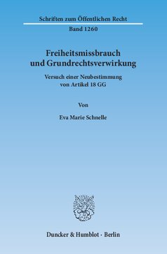 Freiheitsmissbrauch und Grundrechtsverwirkung: Versuch einer Neubestimmung von Artikel 18 GG