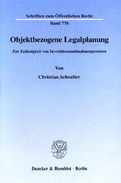 Objektbezogene Legalplanung: Zur Zulässigkeit von Investitionsmaßnahmengesetzen