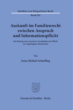 Auskunft im Familienrecht zwischen Anspruch und Informationspflicht: Ein Beitrag zum extensiven Verständnis der Pflicht zur ungefragten Information