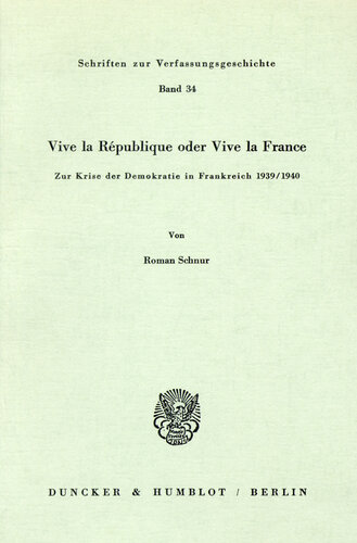 Vive la République oder Vive la France: Zur Krise der Demokratie in Frankreich 1939/1940
