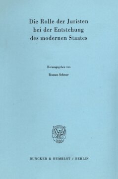 Die Rolle der Juristen bei der Entstehung des modernen Staates