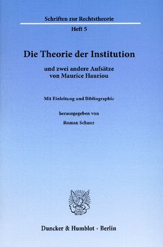 Die Theorie der Institution und zwei andere Aufsätze von Maurice Hauriou: Mit Einleitung und Bibliographie