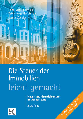 Die Steuer der Immobilien – leicht gemacht: Haus- und Grundeigentum im Steuerrecht