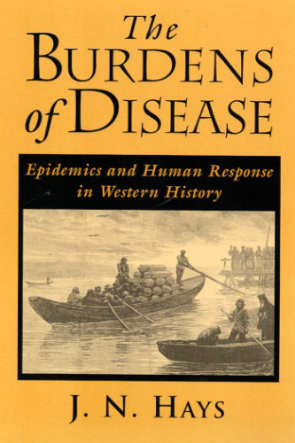 The Burdens of Disease: Epidemics and Human Response in Western History, Revised Edition