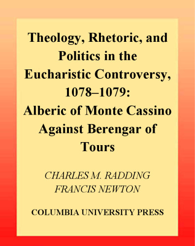Theology, Rhetoric, and Politics in the Eucharistic Controversy, 1078-1079