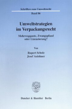 Umweltstrategien im Verpackungsrecht: Mehrwegquote, Zwangspfand oder Lizenzierung?