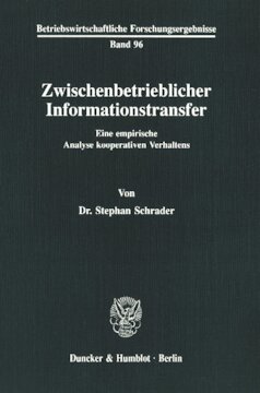 Zwischenbetrieblicher Informationstransfer: Eine empirische Analyse kooperativen Verhaltens