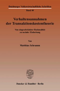 Verhaltensannahmen der Transaktionskostentheorie: Von eingeschränkter Rationalität zu sozialer Einbettung