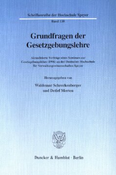 Grundfragen der Gesetzgebungslehre: Aktualisierte Vorträge eines Seminars zur Gesetzgebungslehre (1996) an der Deutschen Hochschule für Verwaltungswissenschaften Speyer