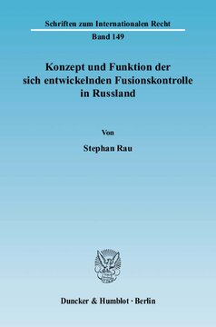 Konzept und Funktion der sich entwickelnden Fusionskontrolle in Russland