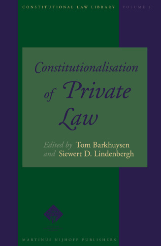 Constitutionalisation of Private Law (Constitutional Law Library, 2)